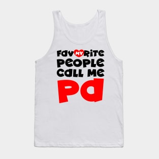 My favorite people call me pa Tank Top